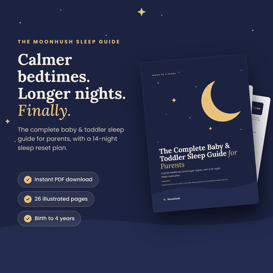 The Moonhush Sleep Guide For Parents - Birth to 4 Years.